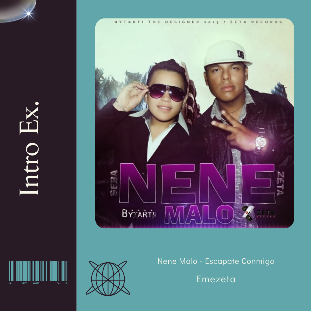 101 - Nene Malo - Escapate Conmigo - @Emezeta25
