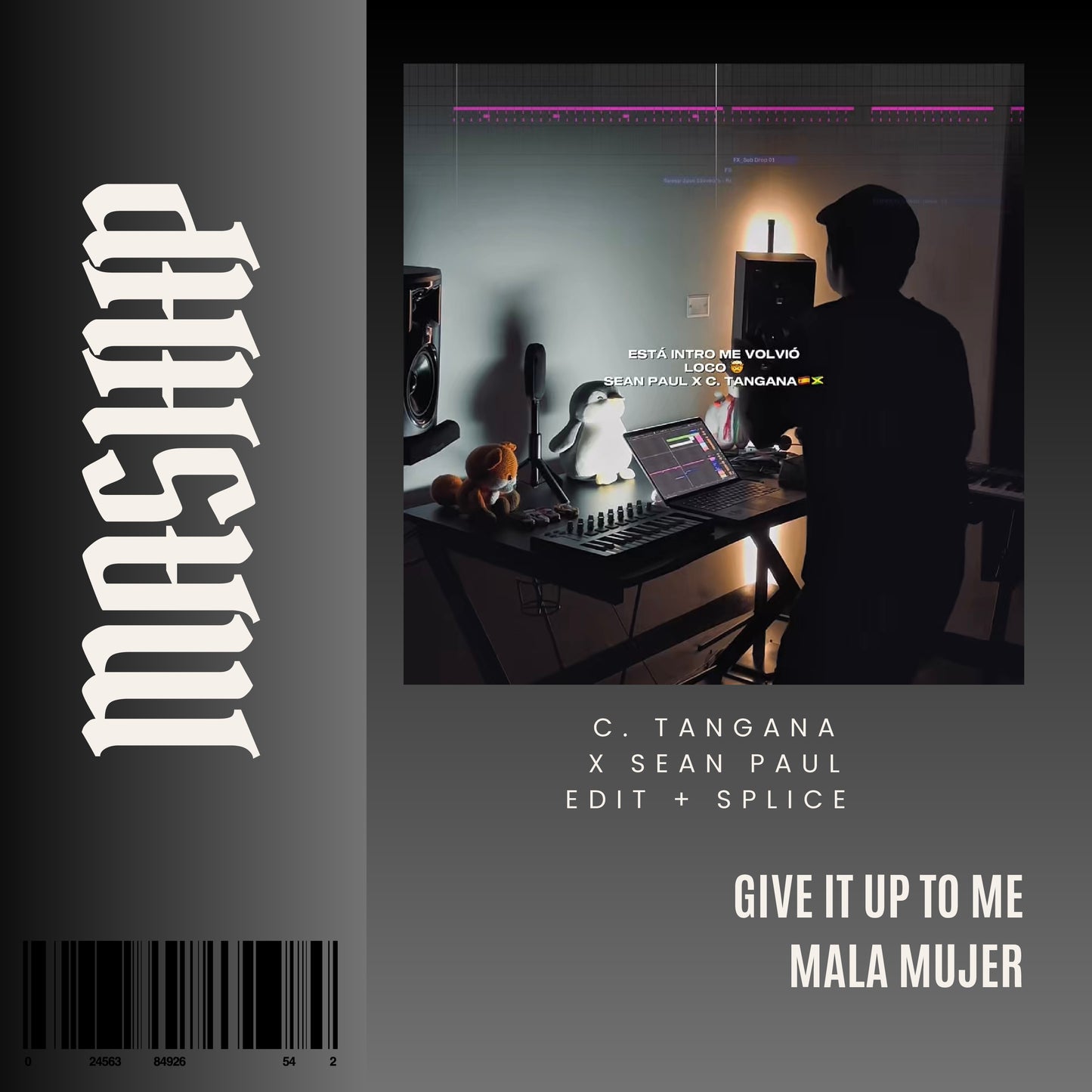 101. Mashup x Sean Paul x Tangana - Give It Up to Me x Mala Mujer [DJ Juan Saavedra Splice Aca Out.]