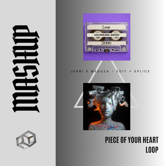 127. Meduza x Jerri - Piece Of Your Heart x Loop [DJ Juan Saavedra Mashup Edit]