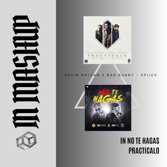080. IN Mashup x Jory Boy x Bad Bunny x Kevin Roldan - No te hagas x Practicalo [DJ Juan Saavedra Splice Aca Out]