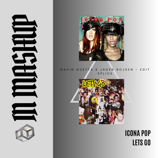 130. Icona Pop x Jaden Bojsen x David Guetta - I Love It x Let_s Go [Complet Edit]