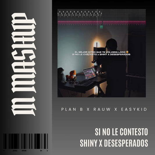 110. IN Mashup x Desesperados x Easy kid x Shiny x Plan B - Si no le contesto [DJ Juan Saavedra Aca Out.]