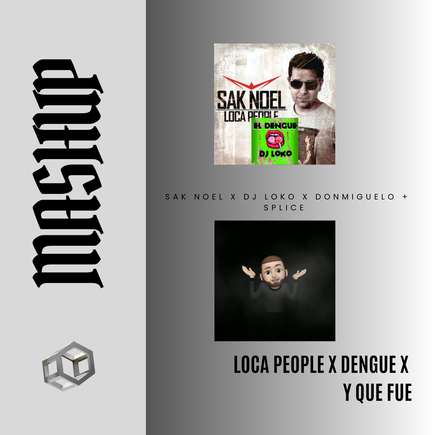 130. Mashup x Sak Noel x DJ Loko x Don Miguelo - Loca People x Dengue x Y que fue [DJ Juan Saavedra Splice]