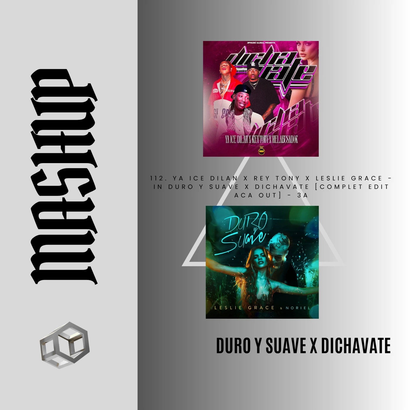 112. Ya Ice Dilan x Rey Tony x Leslie Grace - IN Duro y Suave x Dichavate [Complet Edit Aca Out] - 3A