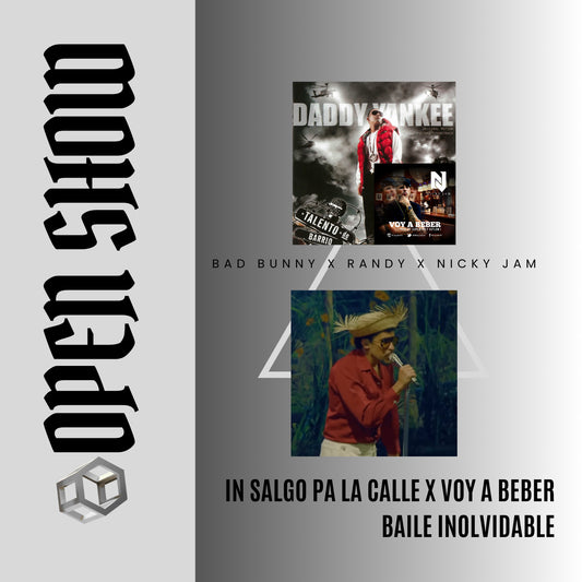 098. Open Show x Salgo pa la calle x Voy a beber x Bad Bunny - Baile Inolvidable [DJ Juan Saavedra]