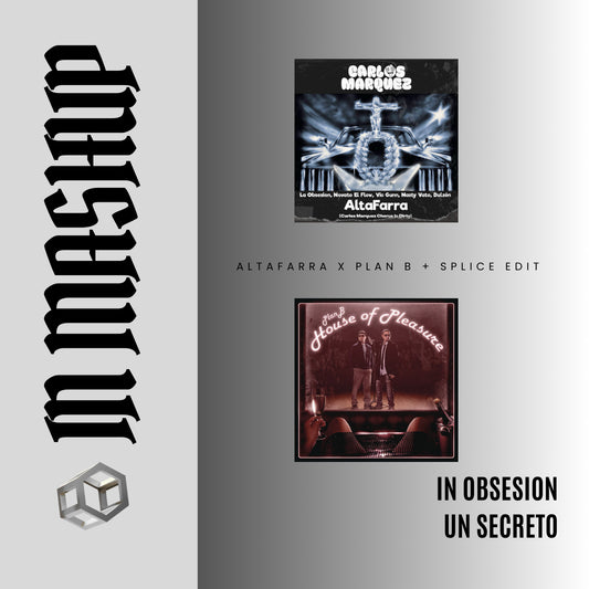 097. IN Mashup x Obsesion x Altafarra x Plan B - Es un secreto [DJ Juan Saavedra Edit Aca Out]