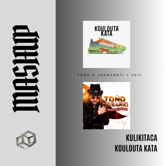 160. Mashup x Toño Rosario x JOHNSANTI - KOULOUTA KATA x Kulikitaca [DJ Juan Saavedra Edit Aca Out]