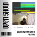 084. Open Show x Locura Automatica x Tiago PZK x Ke Personajes - Piel [DJ Juan Saavedra]