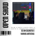 097. Open Show x RHLM x Kapo x Floyymenor x Hasta el amanecer x Nicky Jam x Es un secreto - Plan B [DJ Juan Saavedra]