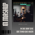 125. IN Mashup x She Dont Give a Fo x Omega - Si te vas que tengo que hacer [DJ Juan Saavedra]