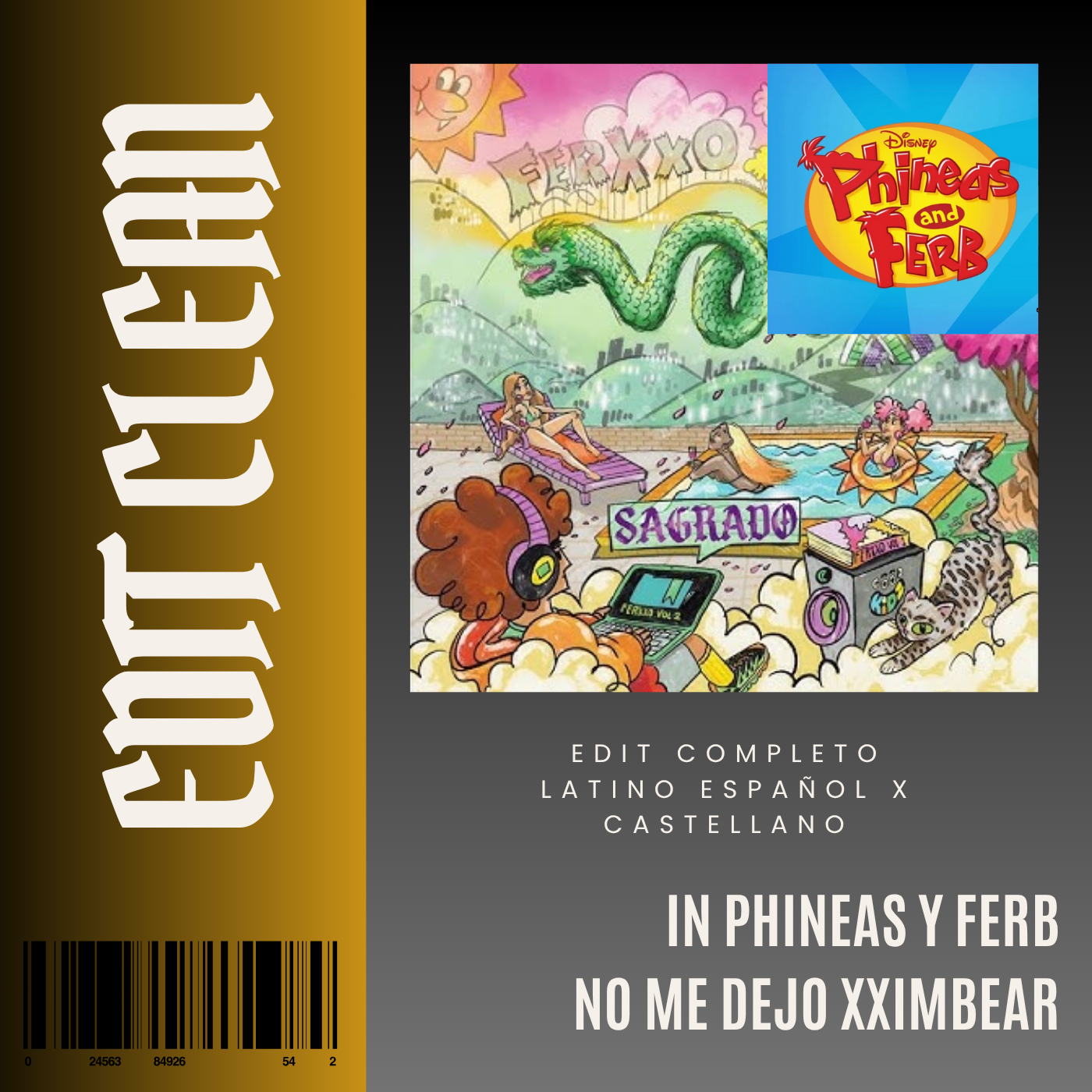 099. Phineas y Ferb ( Latino ) x Feid - NO ME DEJO XXIMBEAR [DJ Juan Saavedra Clean] x Version Español Castellano