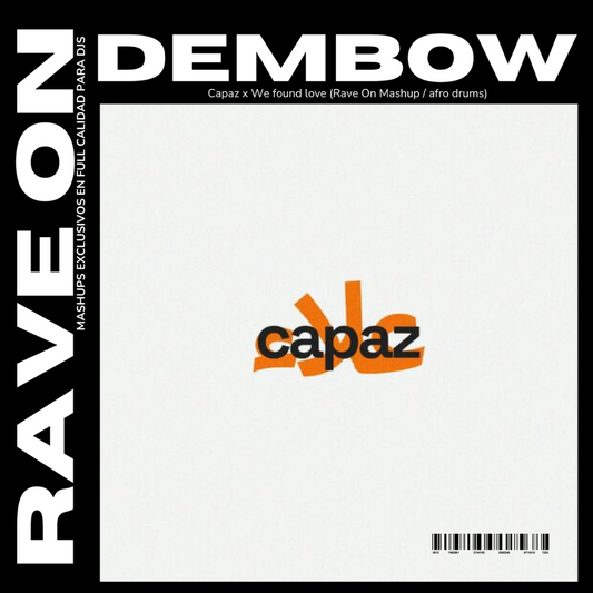 128 capaz x we found love (Rave On Mashup)