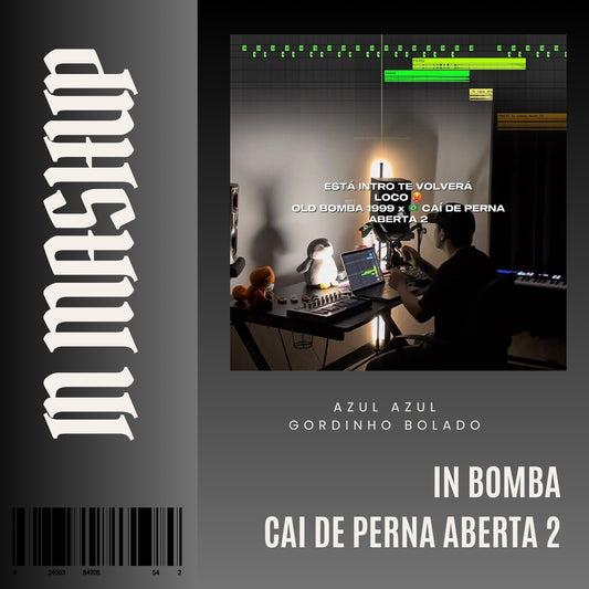 085. IN Mashup x Bomba x Gordinho Bolado - Cai de Perna Aberta 2 [DJ Juan Saavedra]