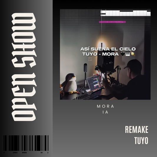 105. Open Show Remake x Voz Cine x Mora - Tuyo [DJ Juan Saavedra]