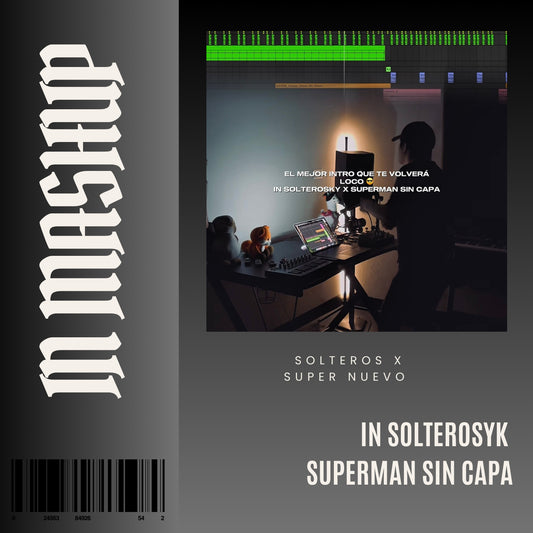 120. IN Mashup x Solterosky x El Super nuevo - Superman sin capa [DJ Juan Saavedra]