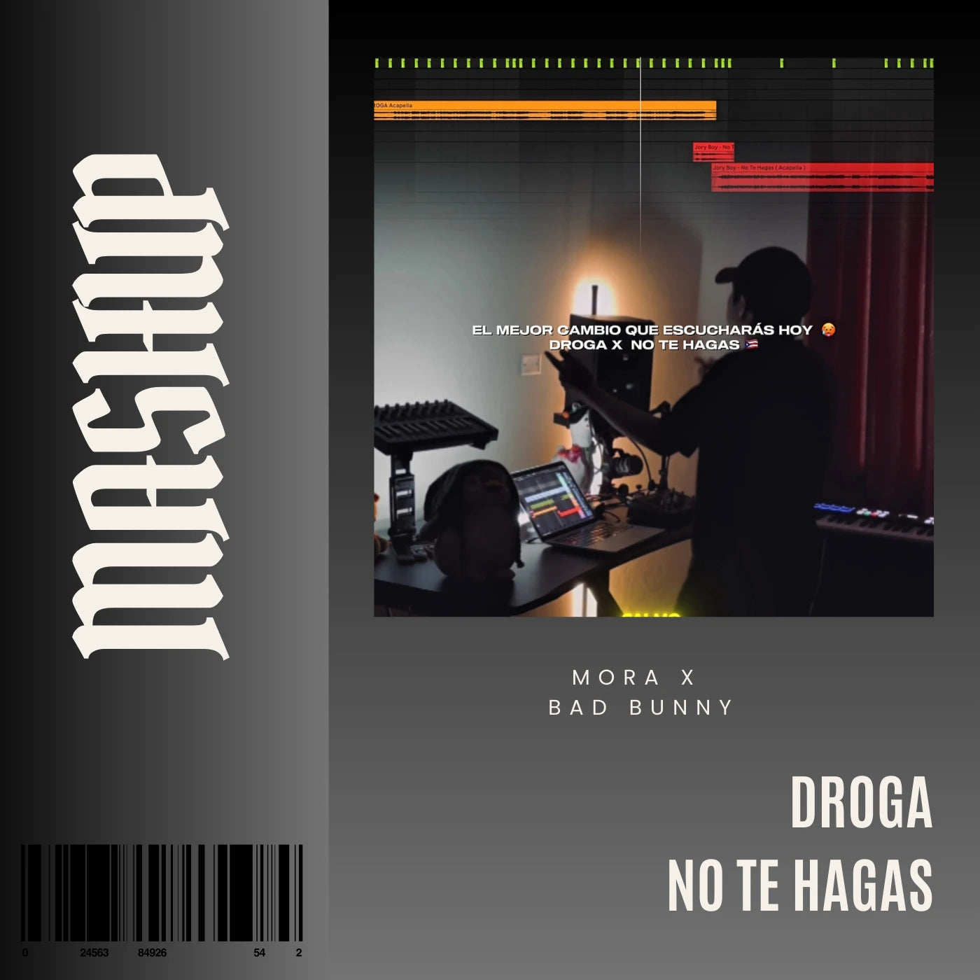 152. Mashup x No te hagas x Bad Bunny x Mora x Tangana - Droga [DJ Juan Saavedra OUT Aca]