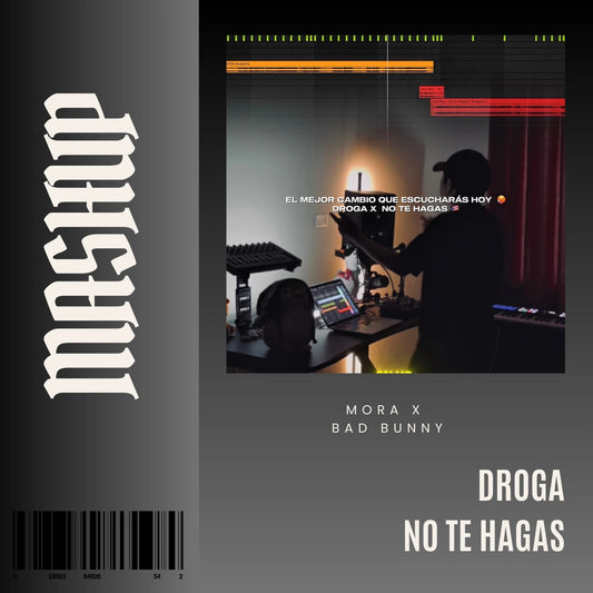 152. Mashup x No te hagas x Bad Bunny x Mora x Tangana - Droga [DJ Juan Saavedra OUT Aca]