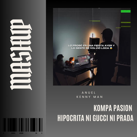 100. Mashup x Hipocrita x Ni gucci Ni PradaFrozy x Anuel AA x Kenny Man - Kompa Pasión [DJ Juan Saavedra Aca Out.]