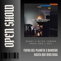 090. Open Show Cinematic x Old x Bandido x Anuel x Bad Bunny - Hasta que dios diga [DJ Juan Saavedra]