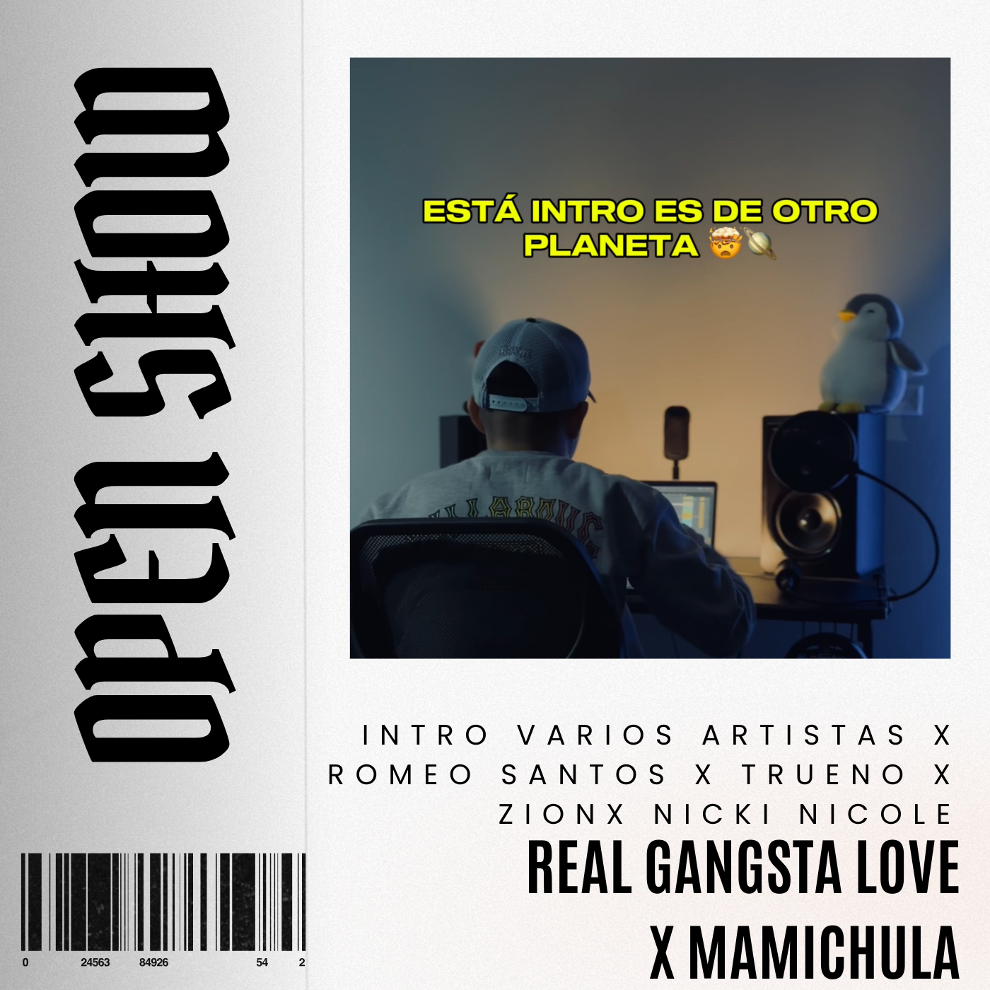 097. Open Show x Romeo x Zion x Trueno x Real Gangsta Love x Nicki Nicole x Mamichula [DJ Juan Saavedra]